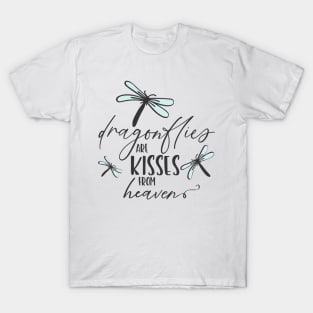 Dragonflies are kisses from heaven T-Shirt